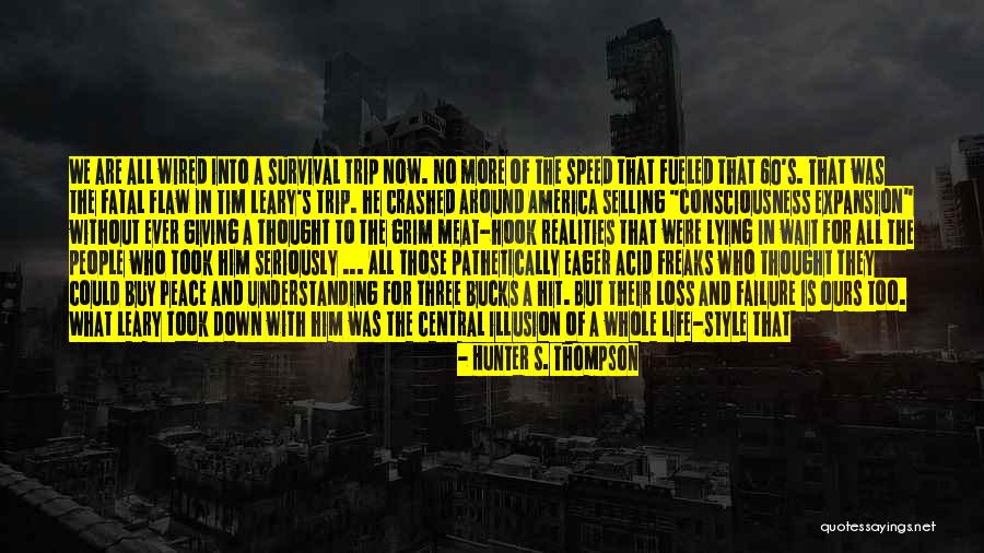 Light At The End Of A Tunnel Quotes By Hunter S. Thompson Light At The End Of A Tunnel Quotes By Hunter S. Thompson