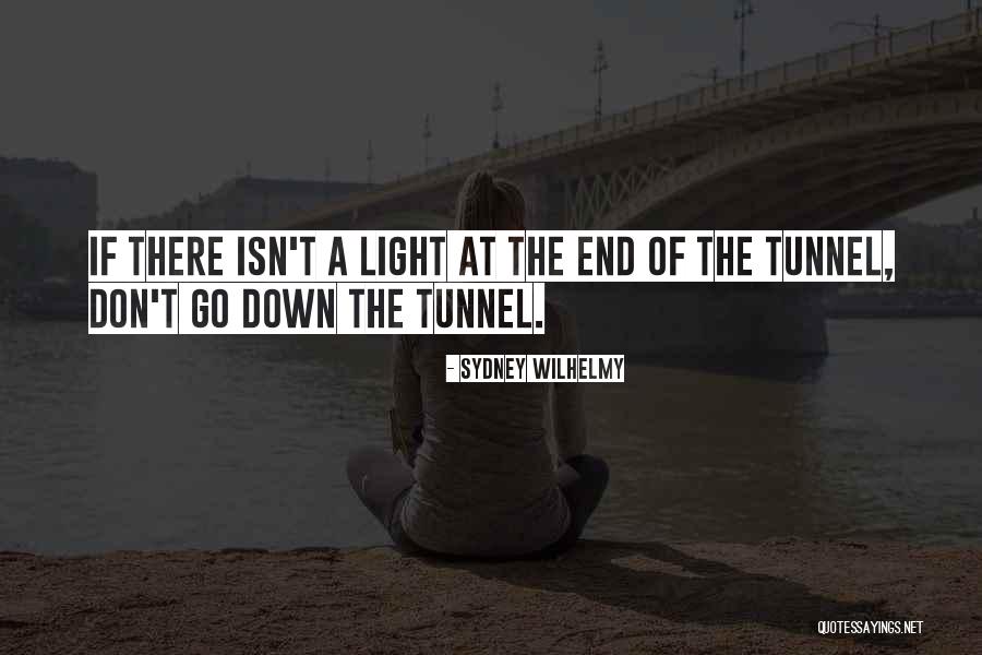 Light At The End Of A Tunnel Quotes By Sydney Wilhelmy