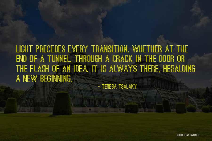 Light At The End Of A Tunnel Quotes By Teresa Tsalaky Light At The End Of A Tunnel Quotes By Teresa Tsalaky