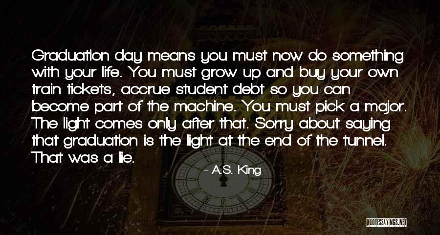 Light At The End Of The Tunnel Quotes By A.S. King Light At The End Of The Tunnel Quotes By A.S. King