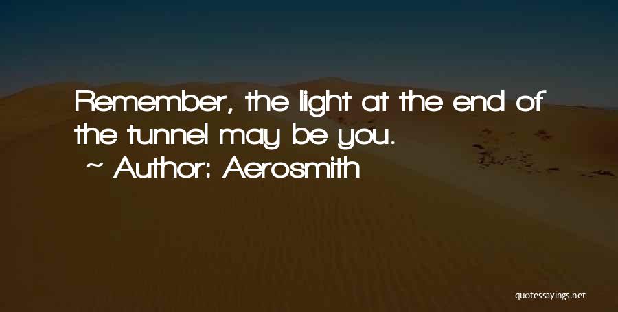 Light At The End Of The Tunnel Quotes By Aerosmith