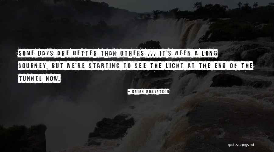 Light At The End Of The Tunnel Quotes By Brian Robertson Light At The End Of The Tunnel Quotes By Brian Robertson