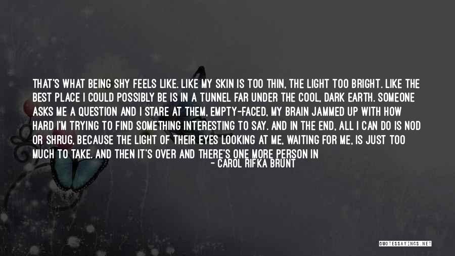 Light At The End Of The Tunnel Quotes By Carol Rifka Brunt Light At The End Of The Tunnel Quotes By Carol Rifka Brunt