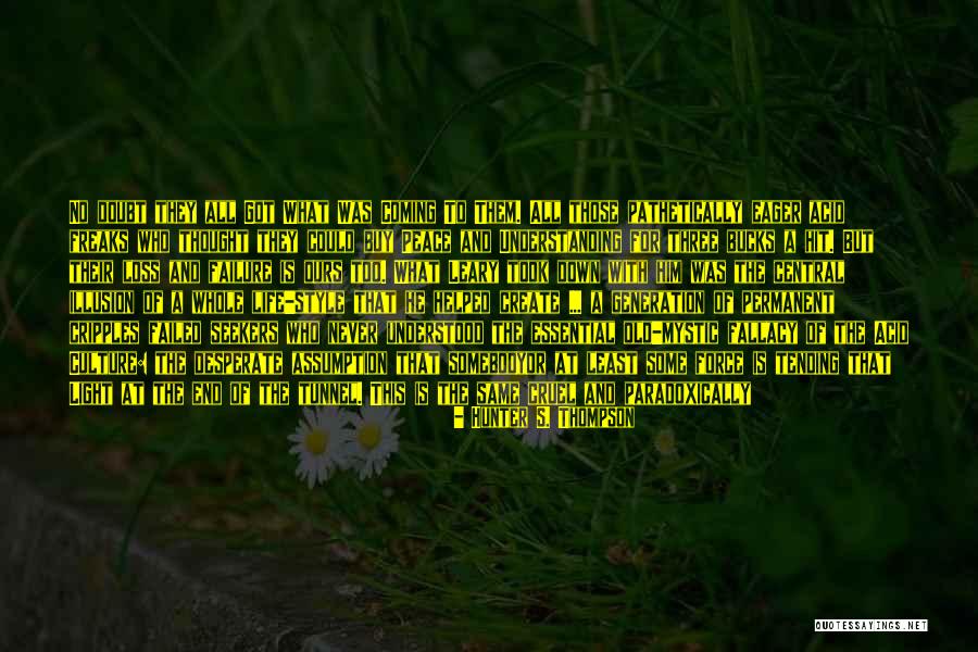 Light At The End Of The Tunnel Quotes By Hunter S. Thompson Light At The End Of The Tunnel Quotes By Hunter S. Thompson