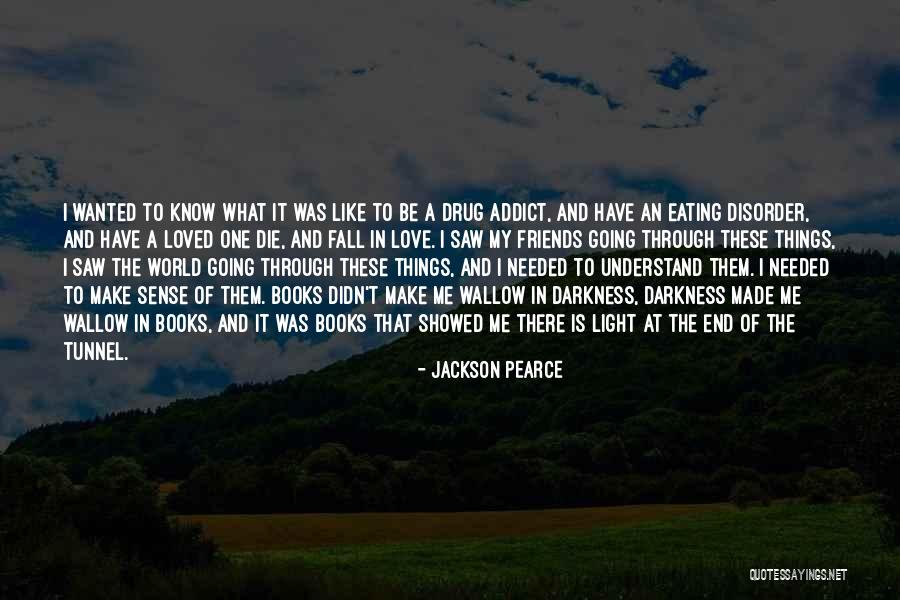 Light At The End Of The Tunnel Quotes By Jackson Pearce Light At The End Of The Tunnel Quotes By Jackson Pearce