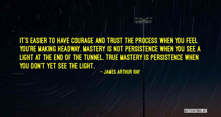 Light At The End Of The Tunnel Quotes By James Arthur Ray