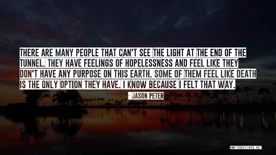 Light At The End Of The Tunnel Quotes By Jason Peter Light At The End Of The Tunnel Quotes By Jason Peter