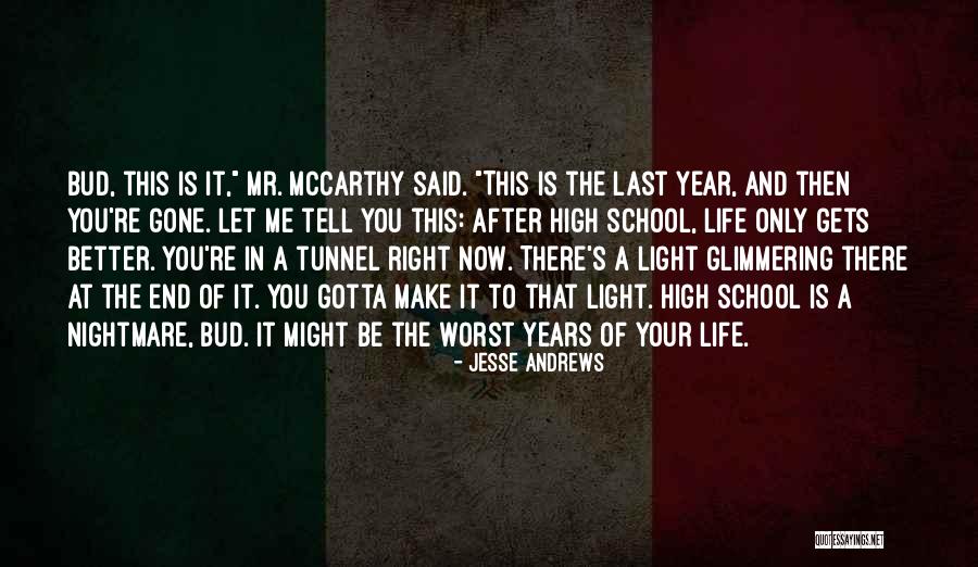 Light At The End Of The Tunnel Quotes By Jesse Andrews Light At The End Of The Tunnel Quotes By Jesse Andrews