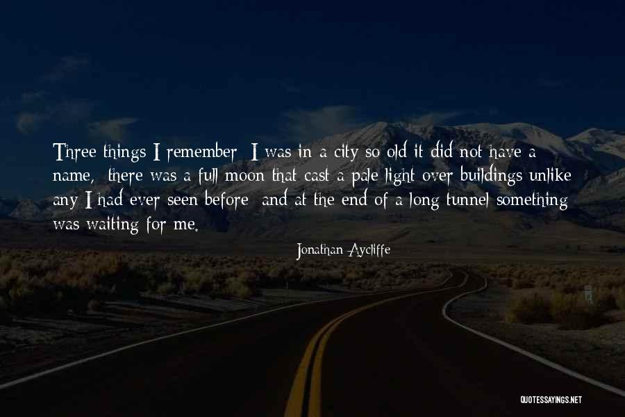 Light At The End Of The Tunnel Quotes By Jonathan Aycliffe