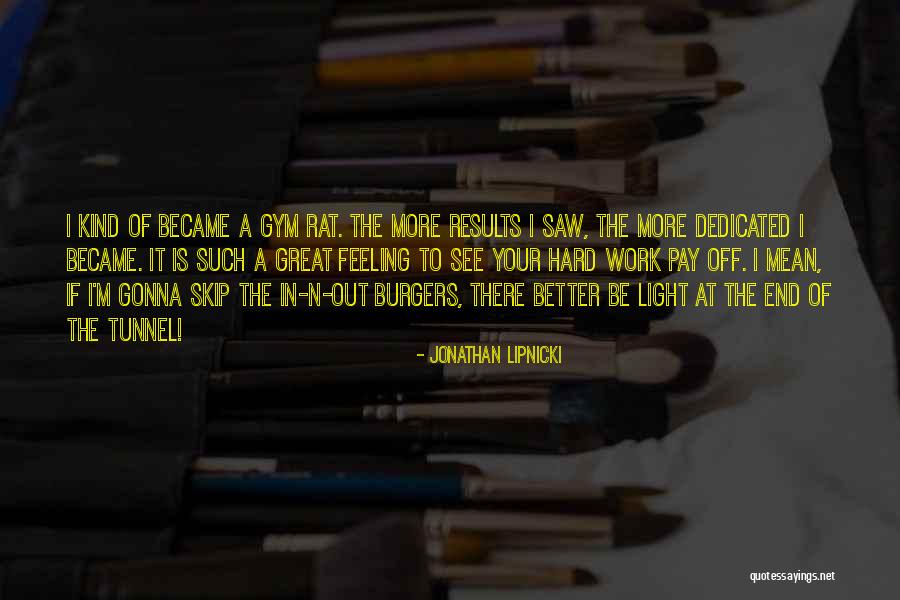 Light At The End Of The Tunnel Quotes By Jonathan Lipnicki Light At The End Of The Tunnel Quotes By Jonathan Lipnicki