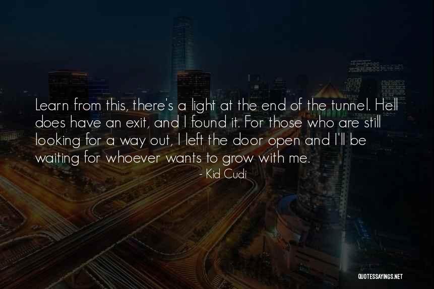 Light At The End Of The Tunnel Quotes By Kid Cudi