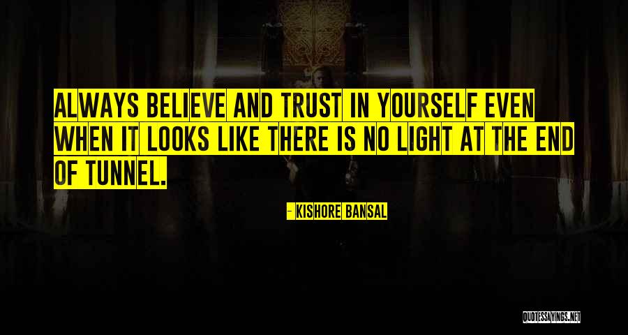 Light At The End Of The Tunnel Quotes By Kishore Bansal Light At The End Of The Tunnel Quotes By Kishore Bansal