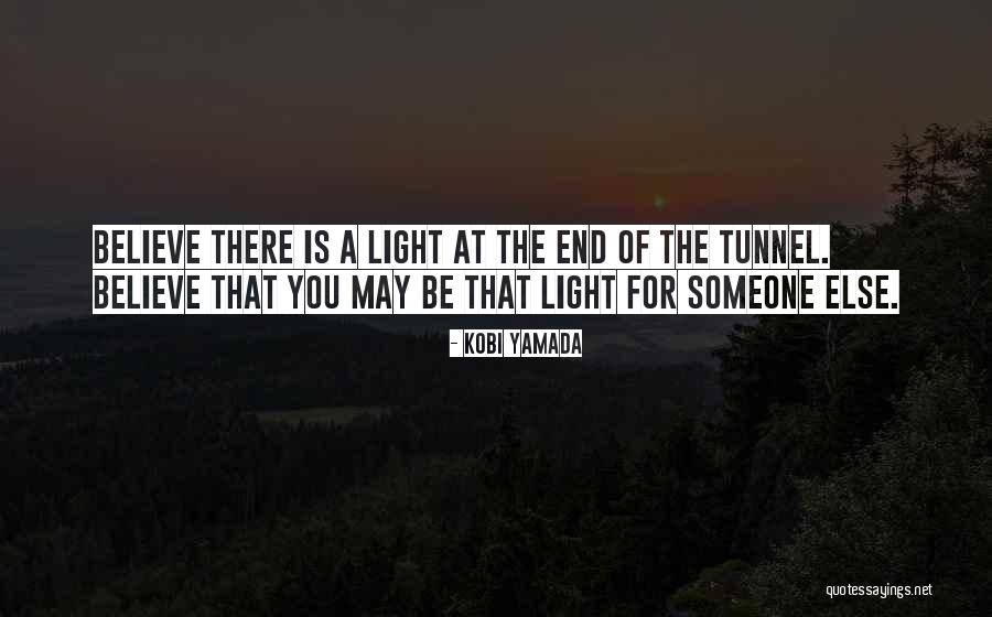 Light At The End Of The Tunnel Quotes By Kobi Yamada