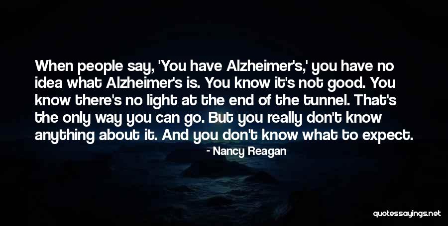 Light At The End Of The Tunnel Quotes By Nancy Reagan