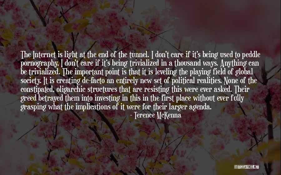 Light At The End Of The Tunnel Quotes By Terence McKenna Light At The End Of The Tunnel Quotes By Terence McKenna