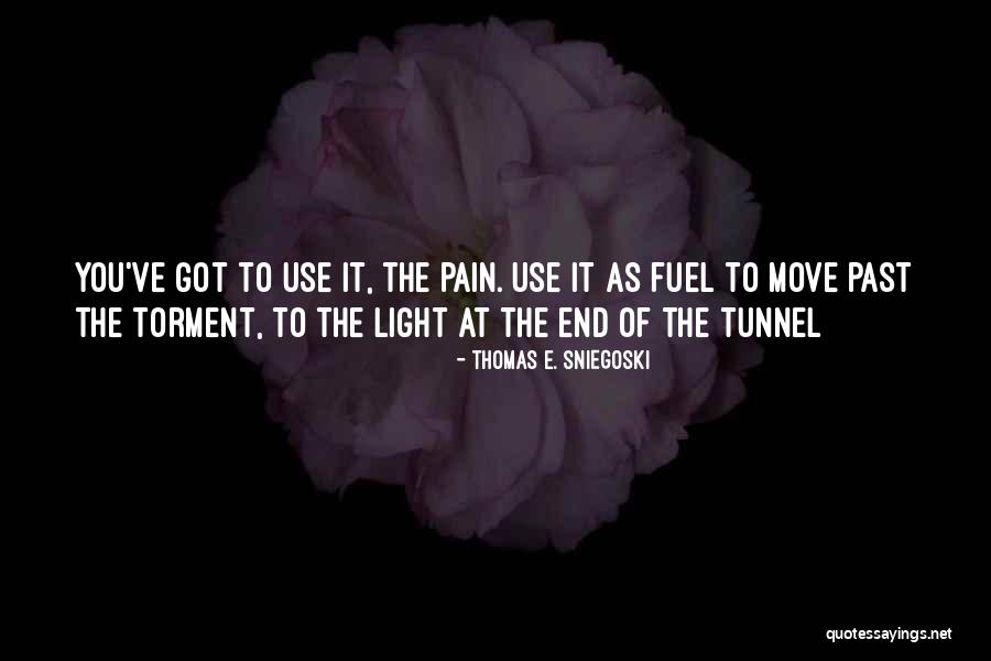 Light At The End Of The Tunnel Quotes By Thomas E. Sniegoski Light At The End Of The Tunnel Quotes By Thomas E. Sniegoski