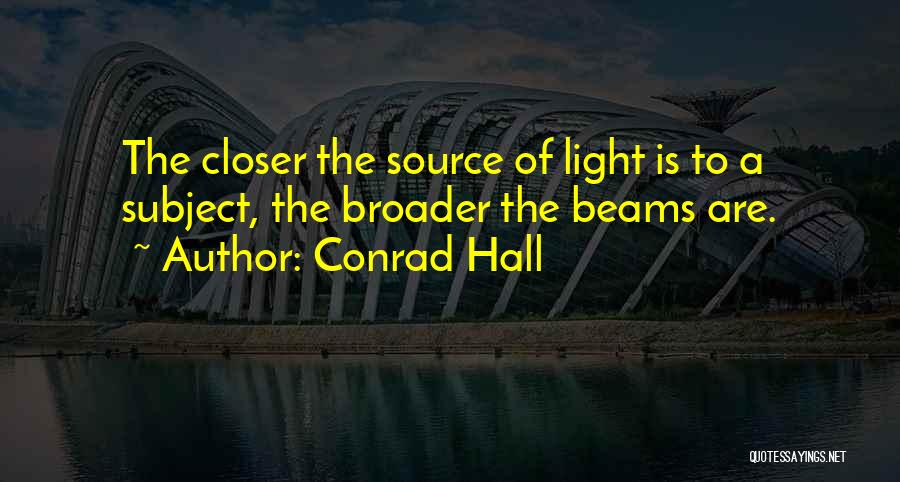 Light Beams Quotes By Conrad Hall