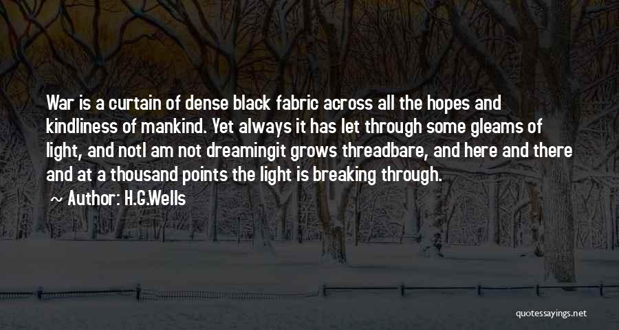 Light Breaking Through Quotes By H.G.Wells