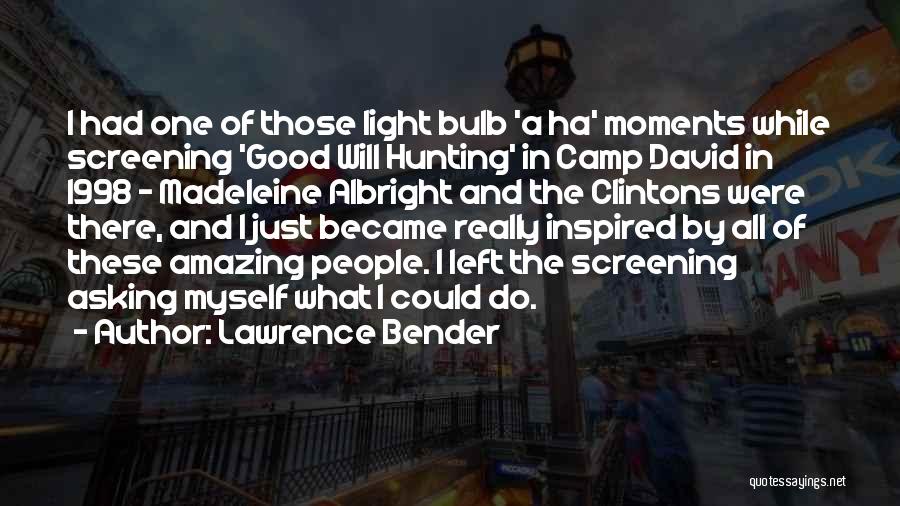 Light Bulb Quotes By Lawrence Bender