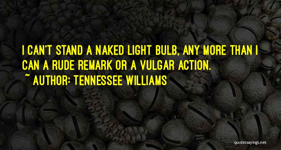 Light Bulb Quotes By Tennessee Williams