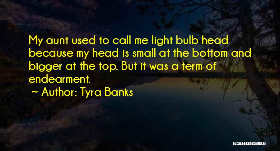 Light Bulb Quotes By Tyra Banks