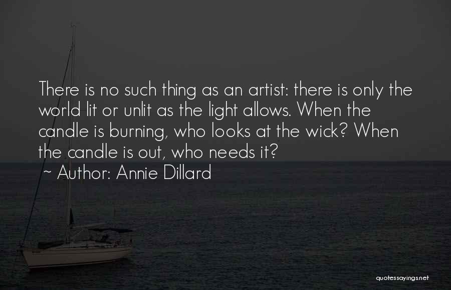 Light Candle Quotes By Annie Dillard