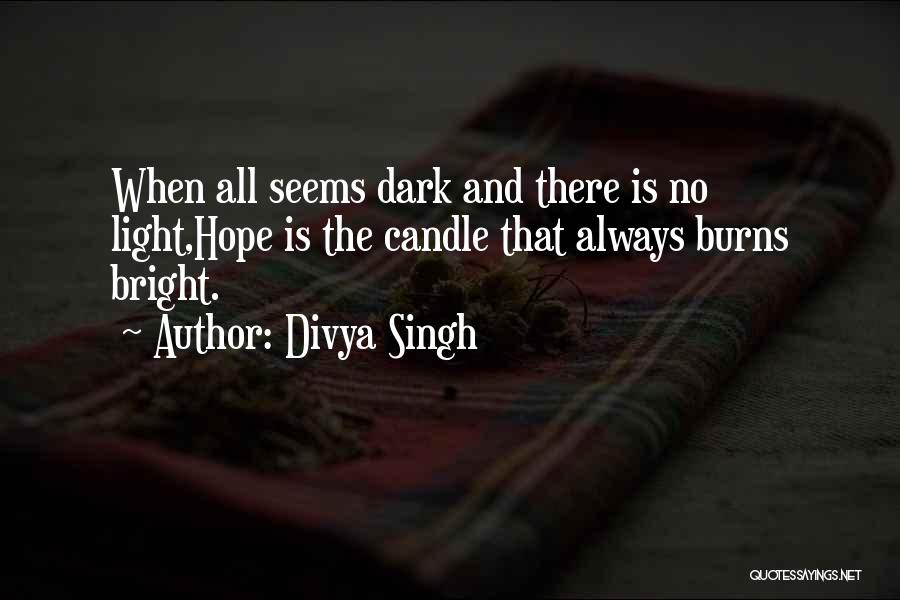 Light Candle Quotes By Divya Singh