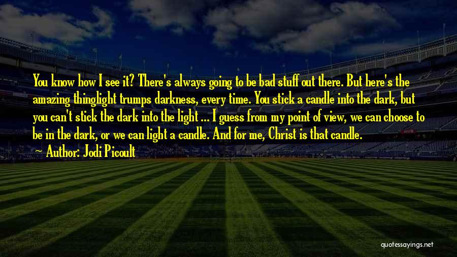 Light Candle Quotes By Jodi Picoult