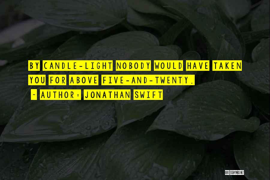 Light Candle Quotes By Jonathan Swift