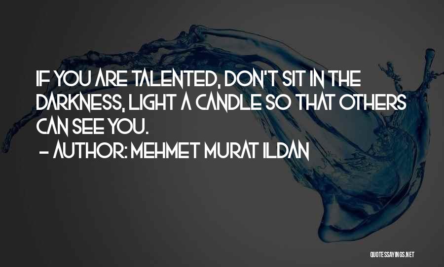 Light Candle Quotes By Mehmet Murat Ildan