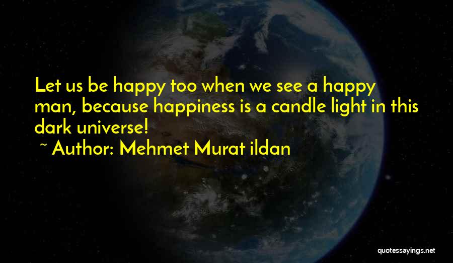 Light Candle Quotes By Mehmet Murat Ildan