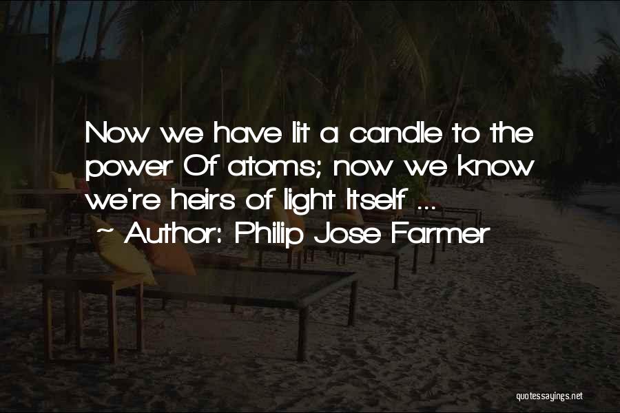 Light Candle Quotes By Philip Jose Farmer