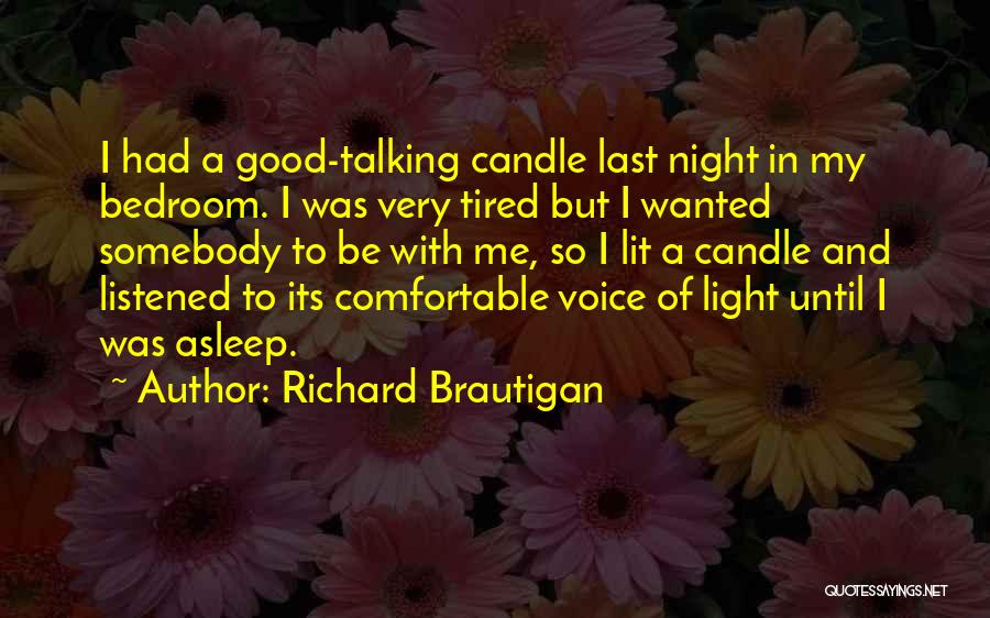 Light Candle Quotes By Richard Brautigan
