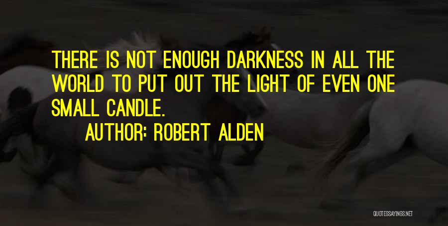 Light Candle Quotes By Robert Alden