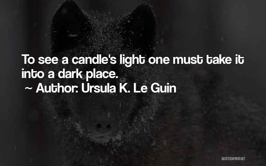 Light Candle Quotes By Ursula K. Le Guin