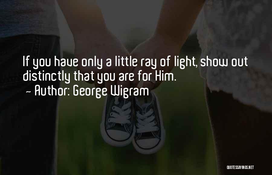 Light Christian Quotes By George Wigram