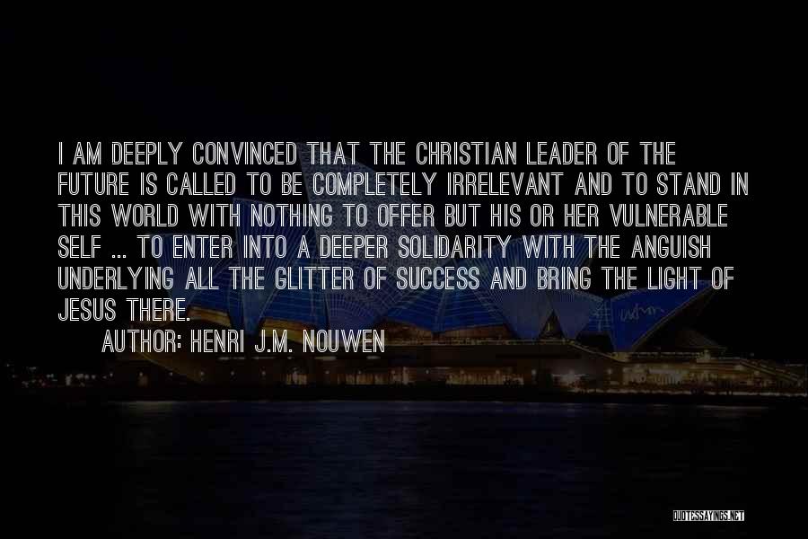 Light Christian Quotes By Henri J.M. Nouwen
