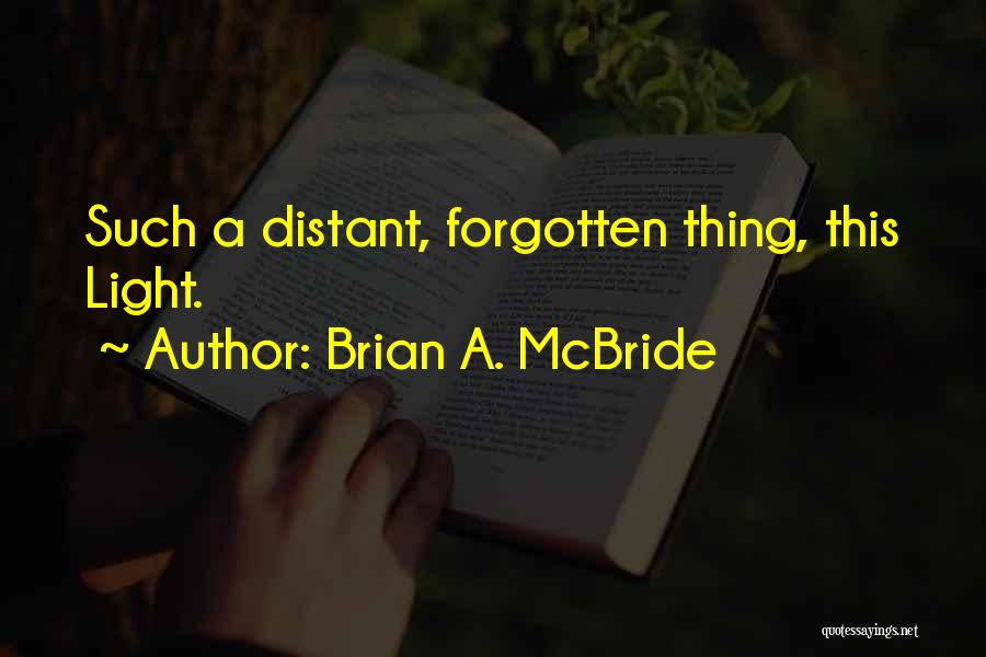 Light Darkness Quotes By Brian A. McBride