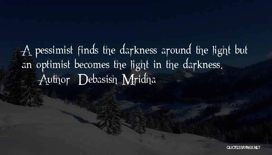 Light Darkness Quotes By Debasish Mridha