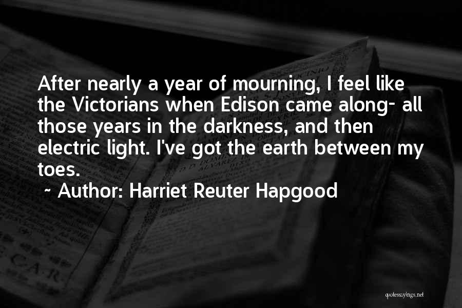 Light Darkness Quotes By Harriet Reuter Hapgood