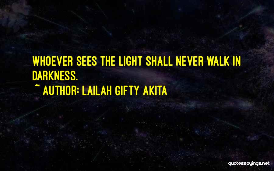 Light Darkness Quotes By Lailah Gifty Akita