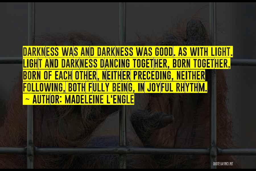 Light Darkness Quotes By Madeleine L'Engle