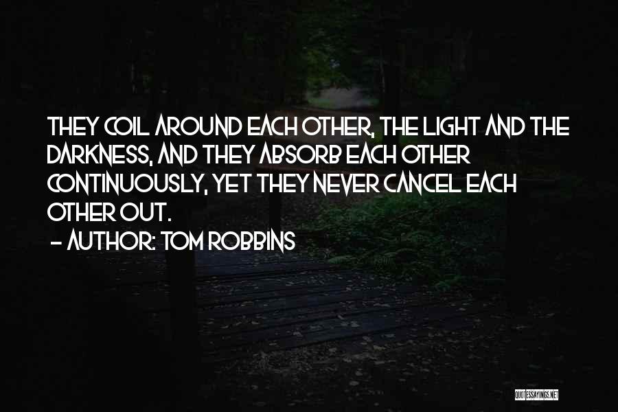 Light Darkness Quotes By Tom Robbins