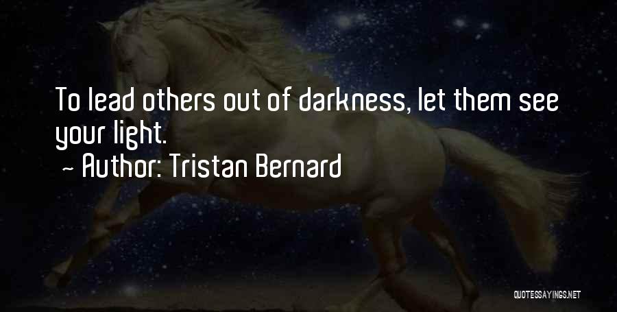 Light Darkness Quotes By Tristan Bernard