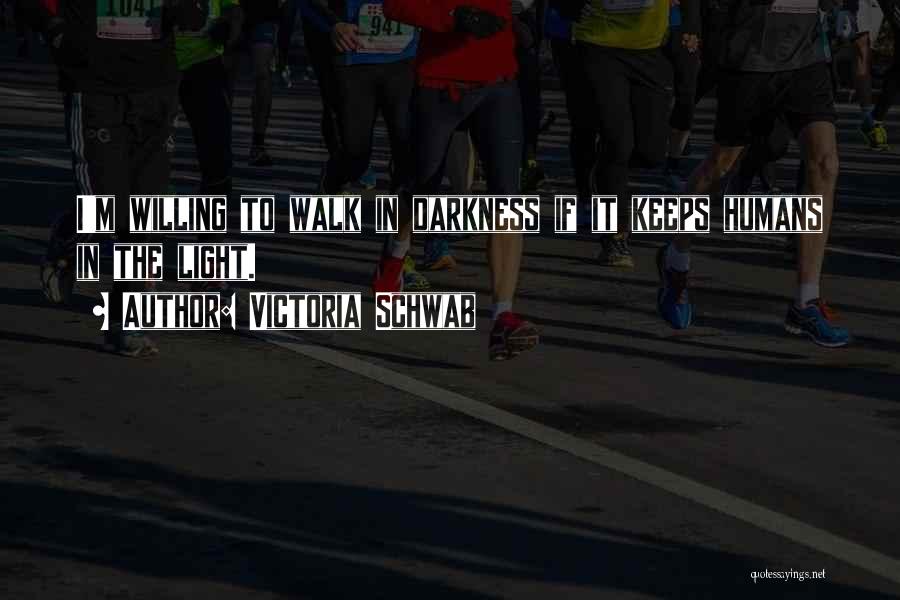 Light Darkness Quotes By Victoria Schwab