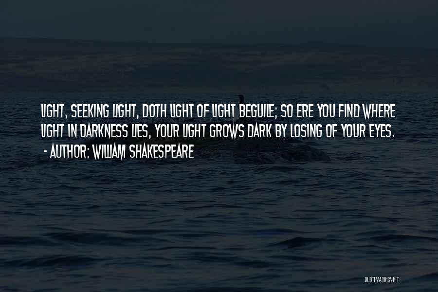 Light Darkness Quotes By William Shakespeare