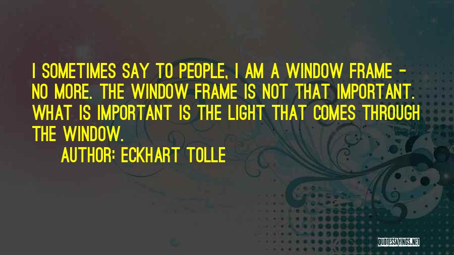 Light Eckhart Tolle Quotes By Eckhart Tolle