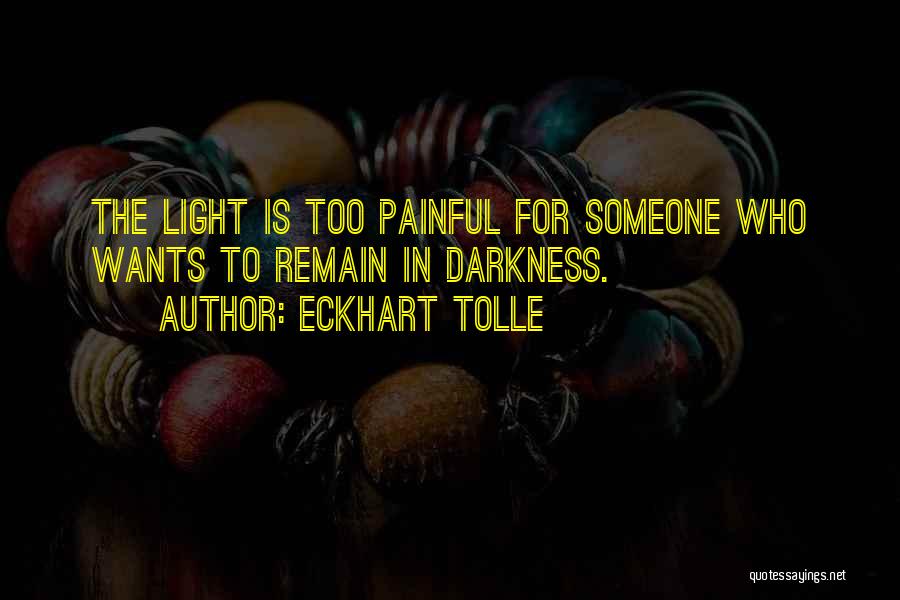 Light Eckhart Tolle Quotes By Eckhart Tolle