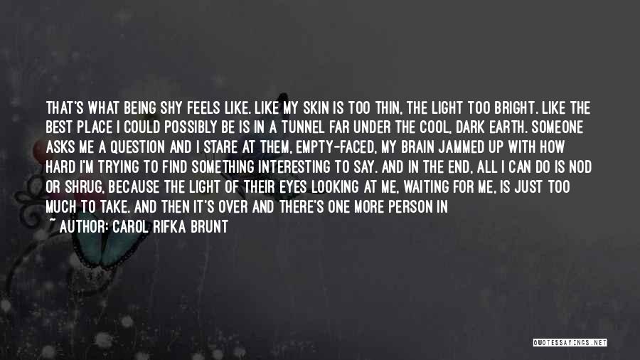 Light End Tunnel Quotes By Carol Rifka Brunt