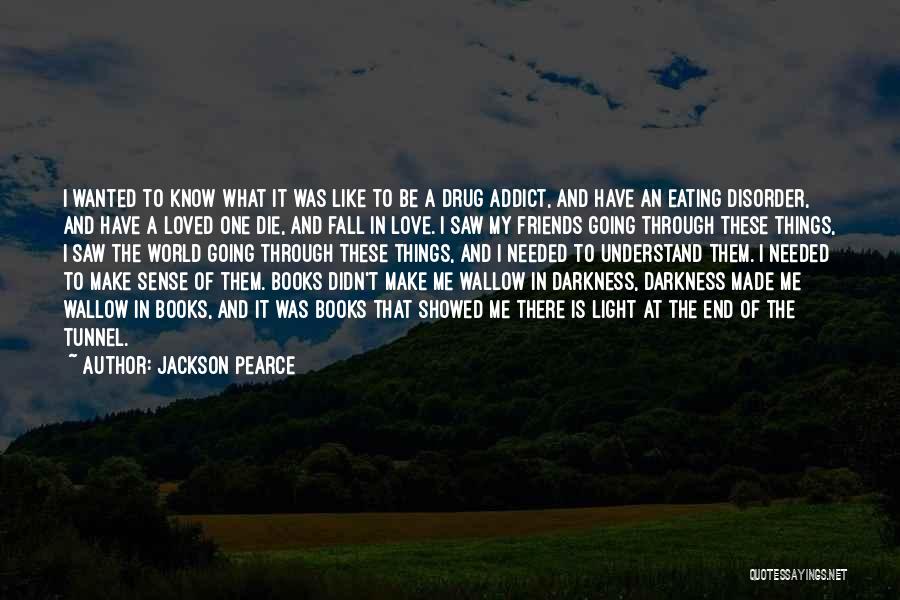 Light End Tunnel Quotes By Jackson Pearce